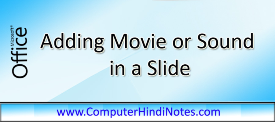 Slide में Movie or Sound जोड़ना