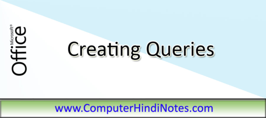 Ms Access 2003 Tutorial in Hindi : Creating Queries