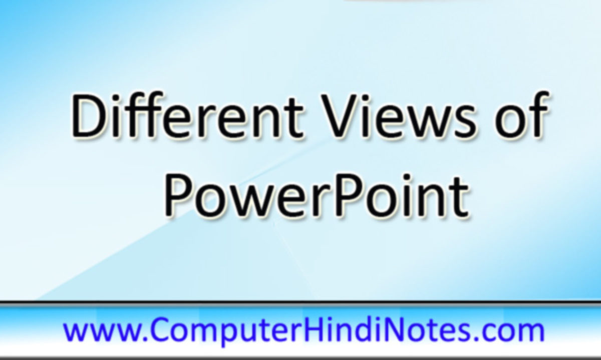 Different Views Of Powerpoint Computer Hindi Notes