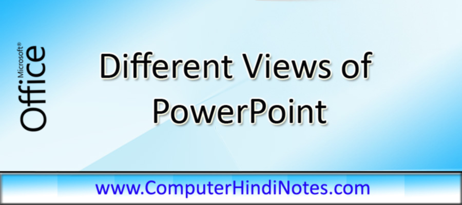 Different Views of PowerPoint