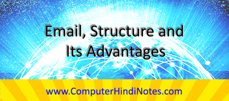 Email, structure and its advantages