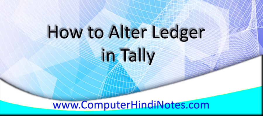 How to Alter Ledger in Tally