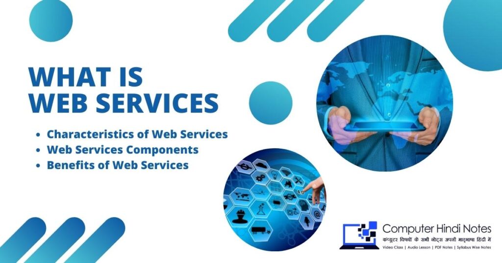 What is Web Services, Characteristics. Components & Benefits