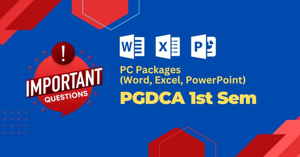 PGDCA 1st PC Packages (Word, Excel, PowerPoint) Important Questions