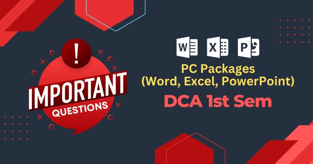 DCA 1st Sem PC Packages (Word, Excel, PowerPoint) Important Questions