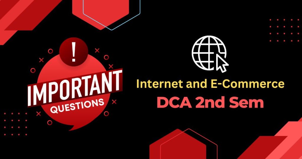 DCA 2nd Internet and E-Commerce Important Questions