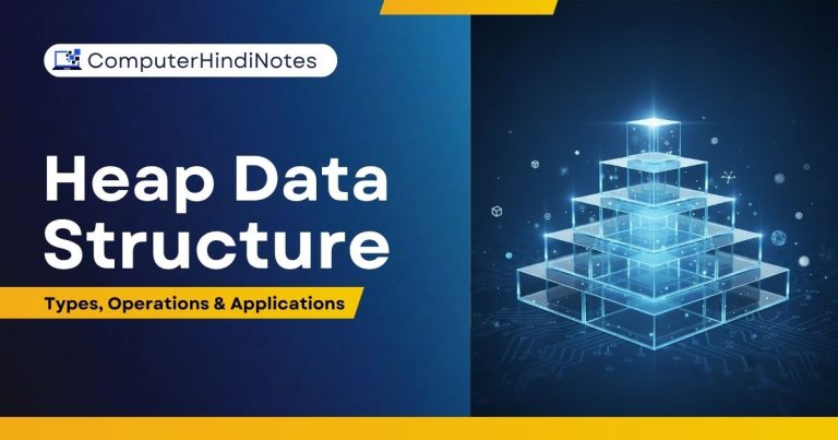 Heap Data Structure | Computer Hindi Notes