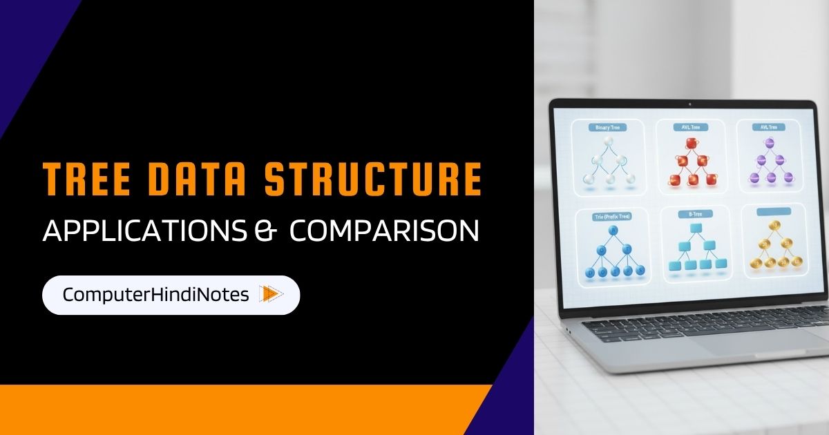 Tree Data Structure Applications & Comparison | Computer Hindi Notes